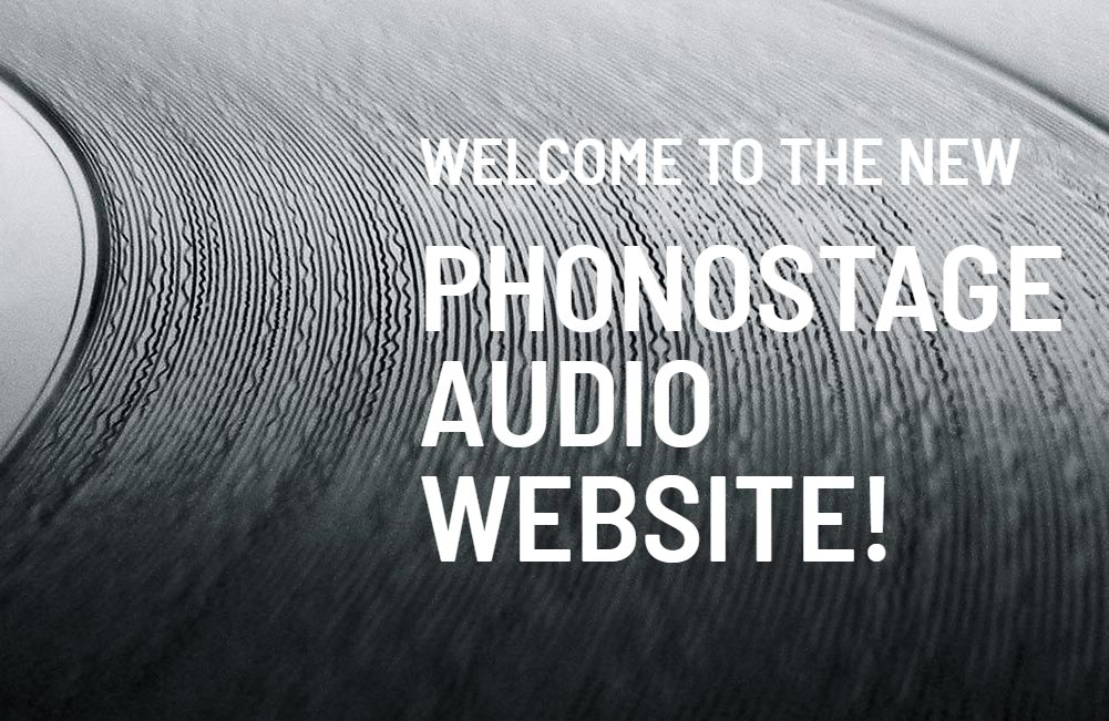 Welcome to the new Phonostage Audio website!!